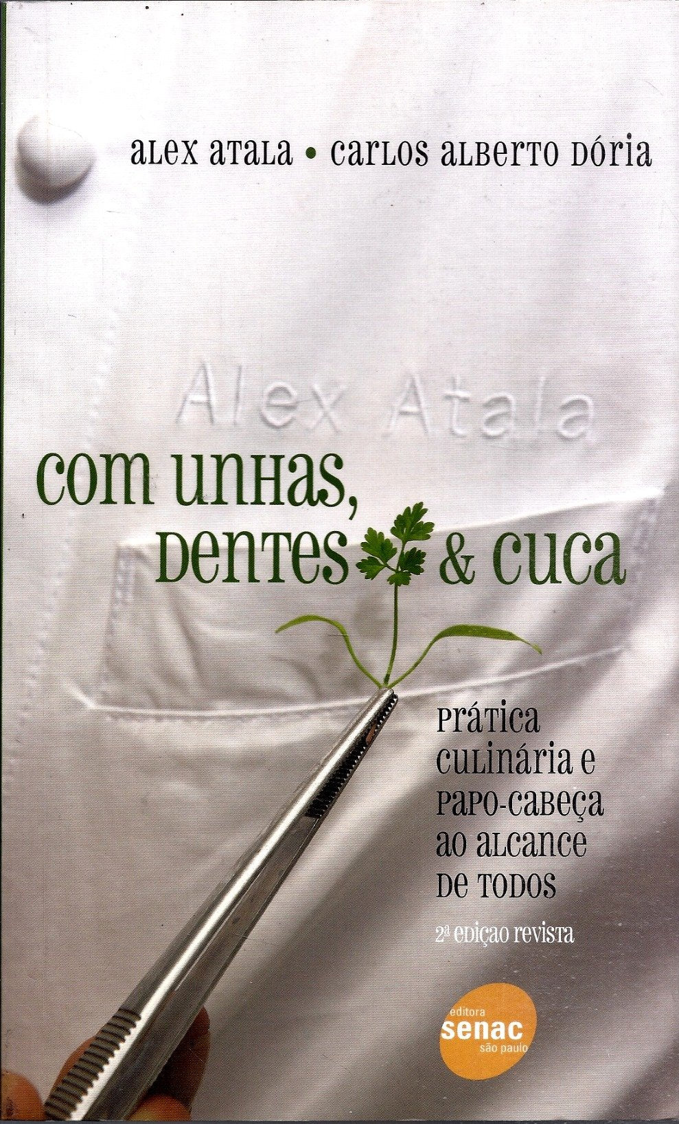 Com Unhas, Dentes E Cuca. Prática Culinaria. E Papo-Cabeça Ao Alcance De Todos (Em Portuguese do Brasil) Books