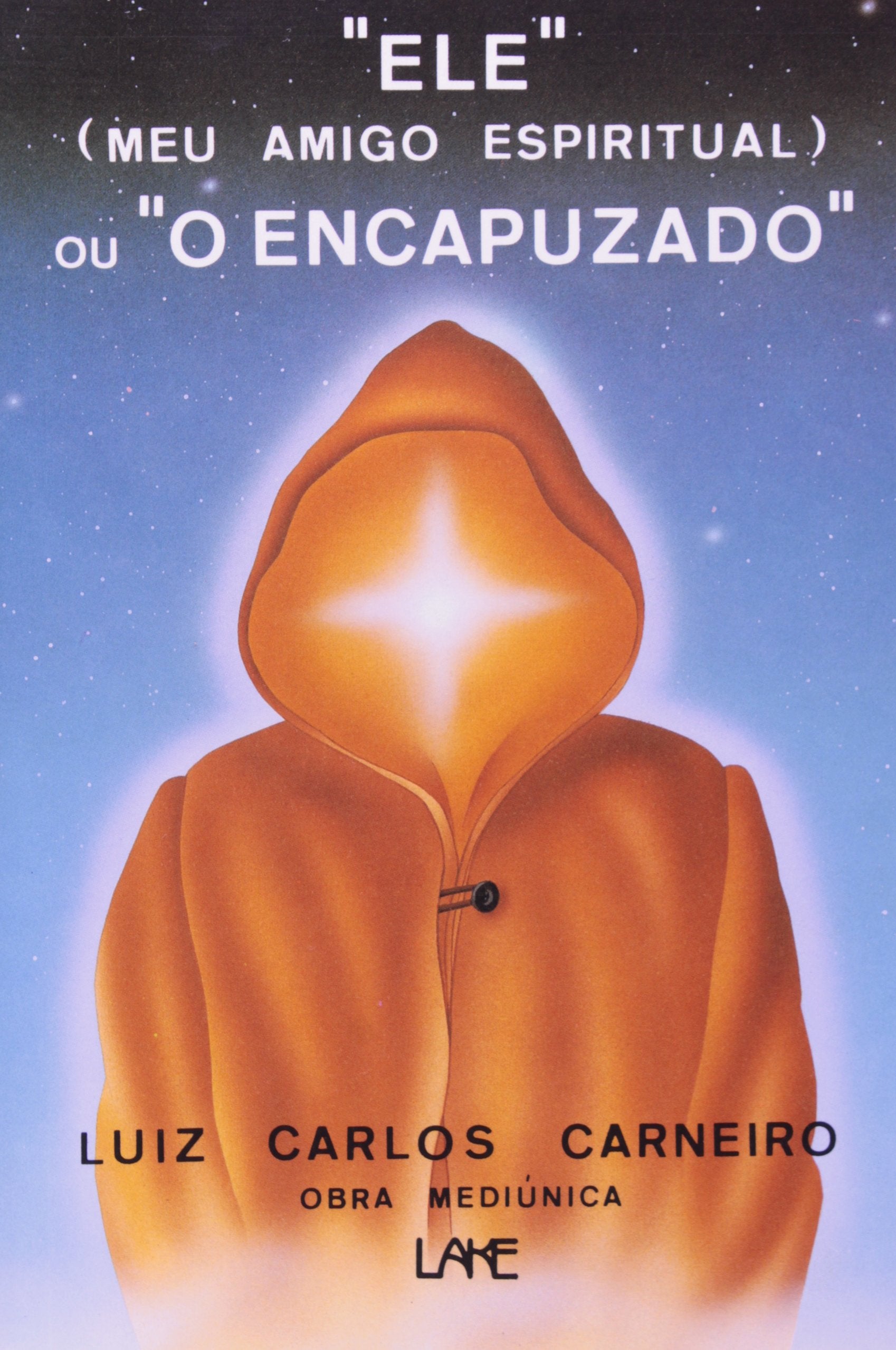 Ele Meu Amigo Espiritual Ou O Encapuzado (Em Portuguese do Brasil) Books
