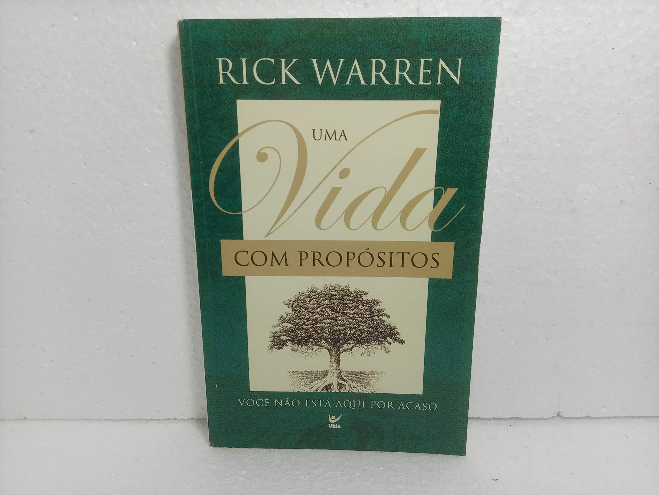 Vida com Propósitos: Você Não Está Aqui por Acaso , Uma Books