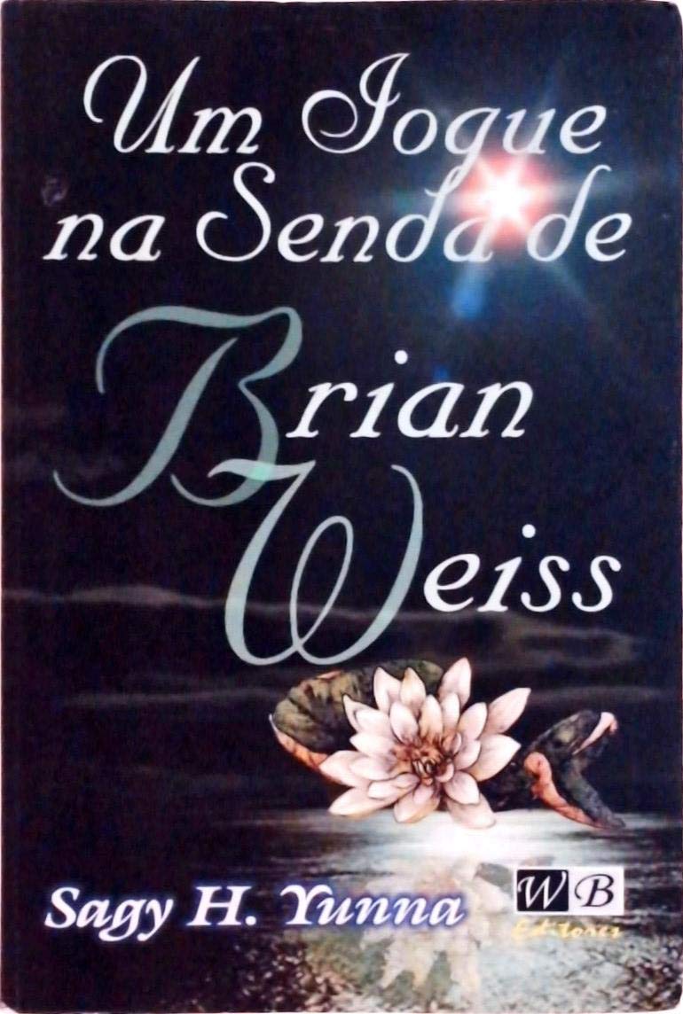 Um Iogue Na Senda De Brian Weiss (Em Portuguese do Brasil) book