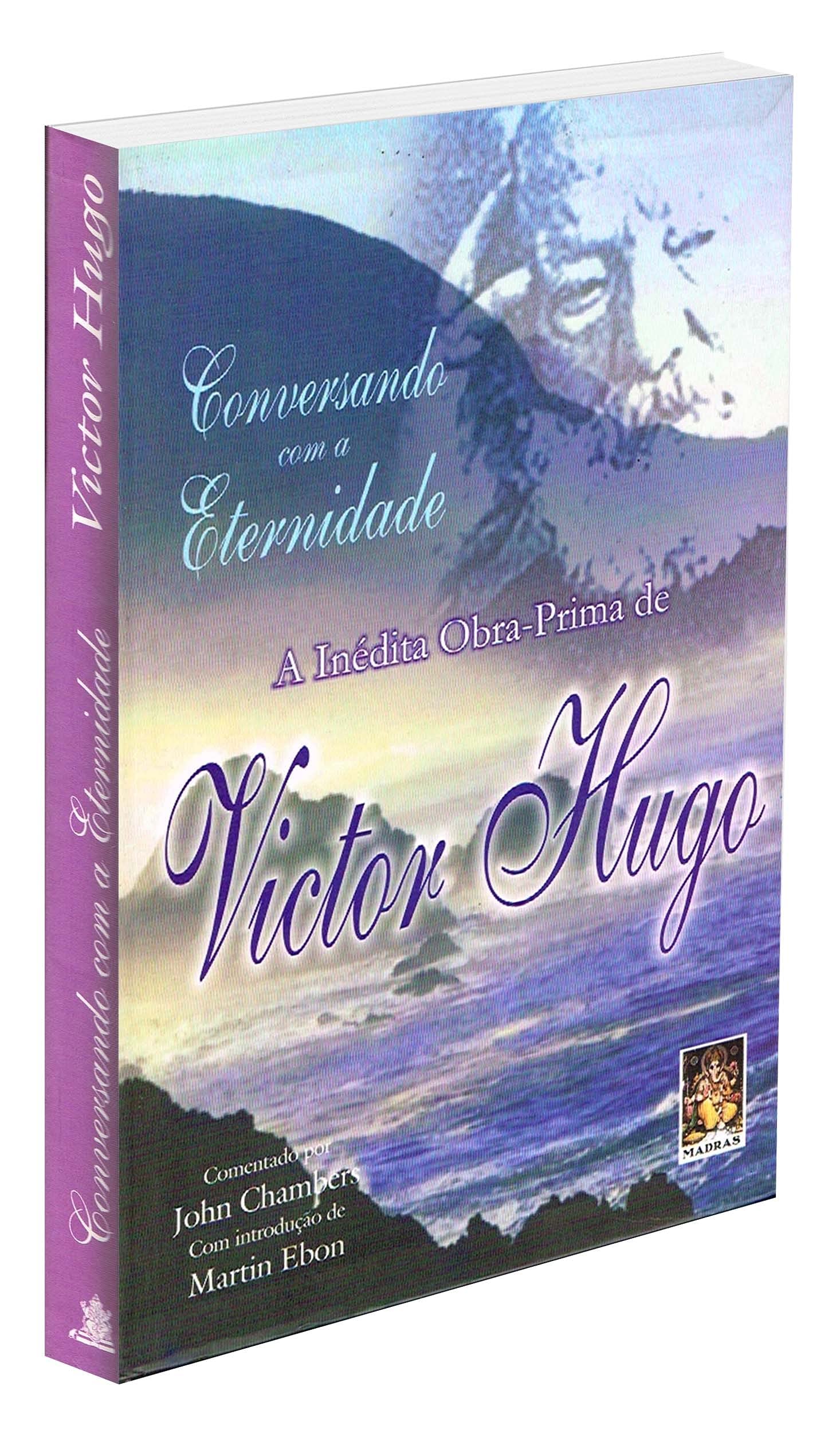 Conversando Com A Eternidade. A Inedita Obra Prima De Victor Hugo (Em Portuguese do Brasil) Books