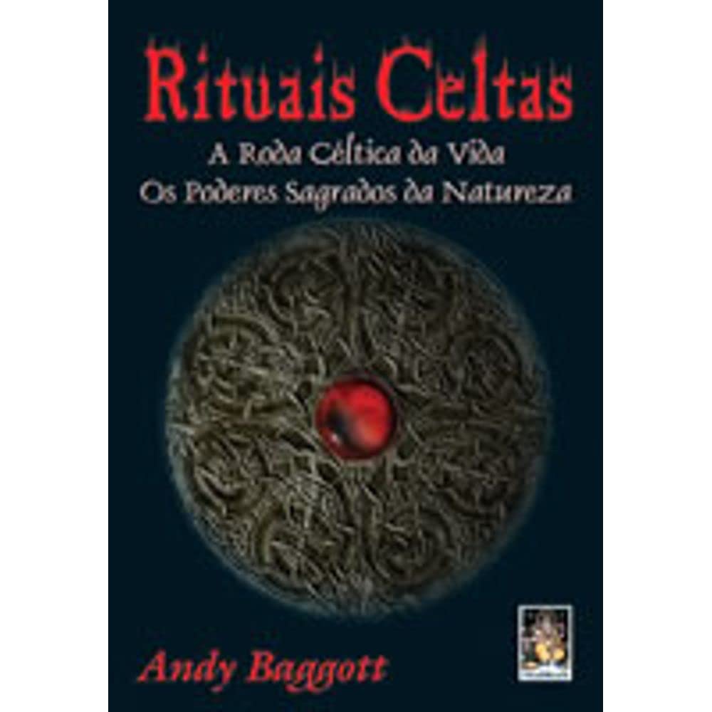 Rituais Celtas. A Roda Celtica Da Vida (Em Portuguese do Brasil) Books