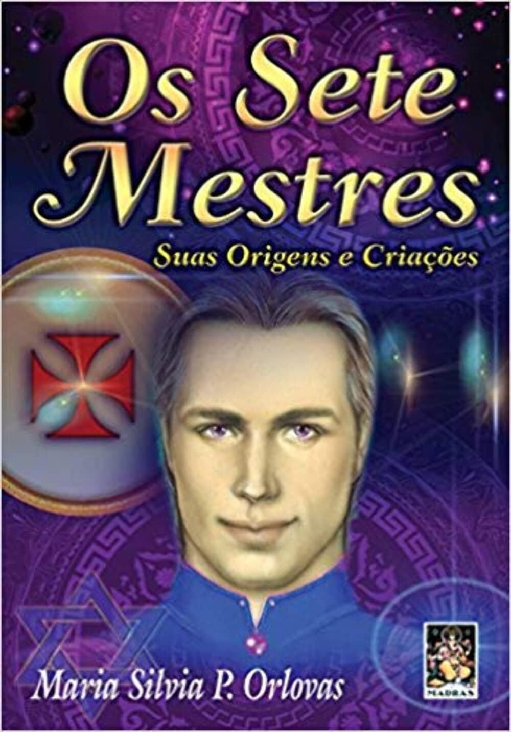 Os Sete Mestres - Suas Origens E Criacoes (Em Portuguese do Brasil) book