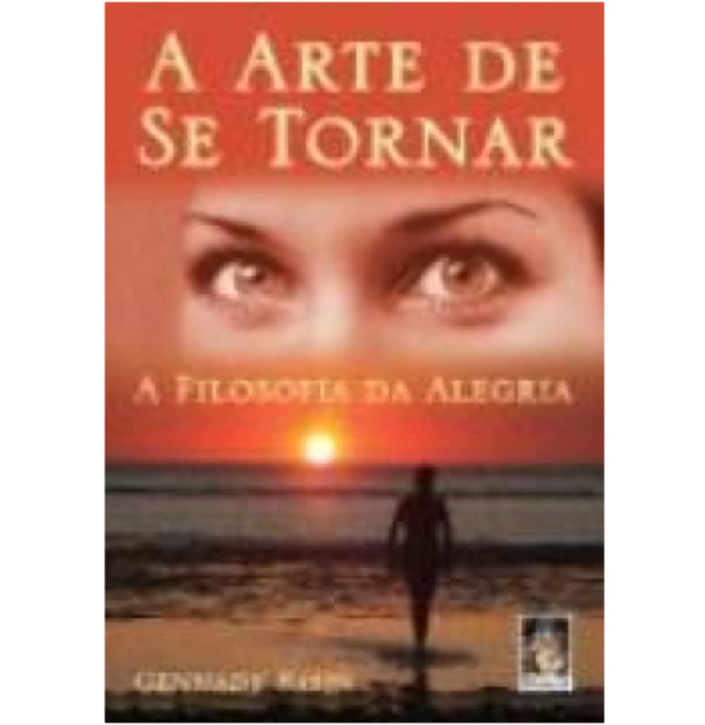 A Arte De Se Tornar. A Filosofia Da Alegria (Em Portuguese do Brasil) book