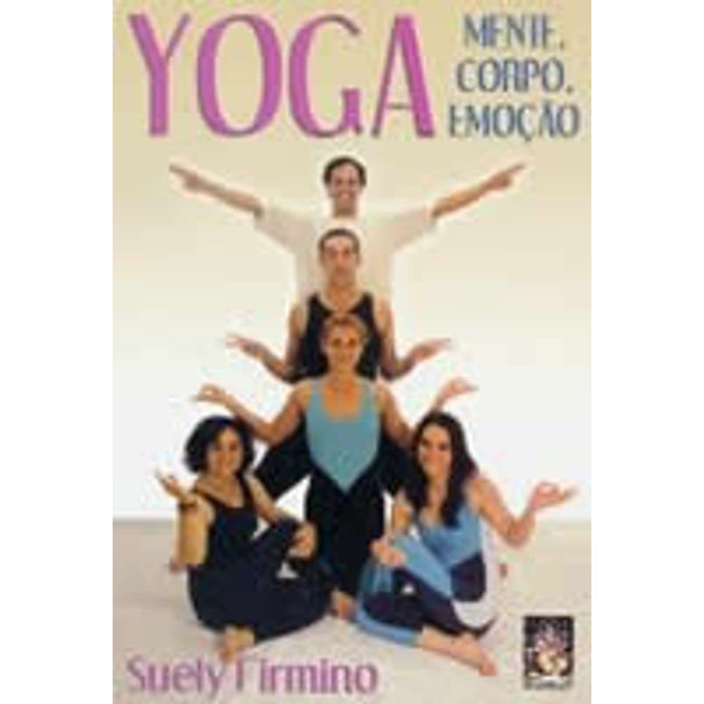 Yoga. Mente, Corpo, Emocao (Em Portuguese do Brasil) book