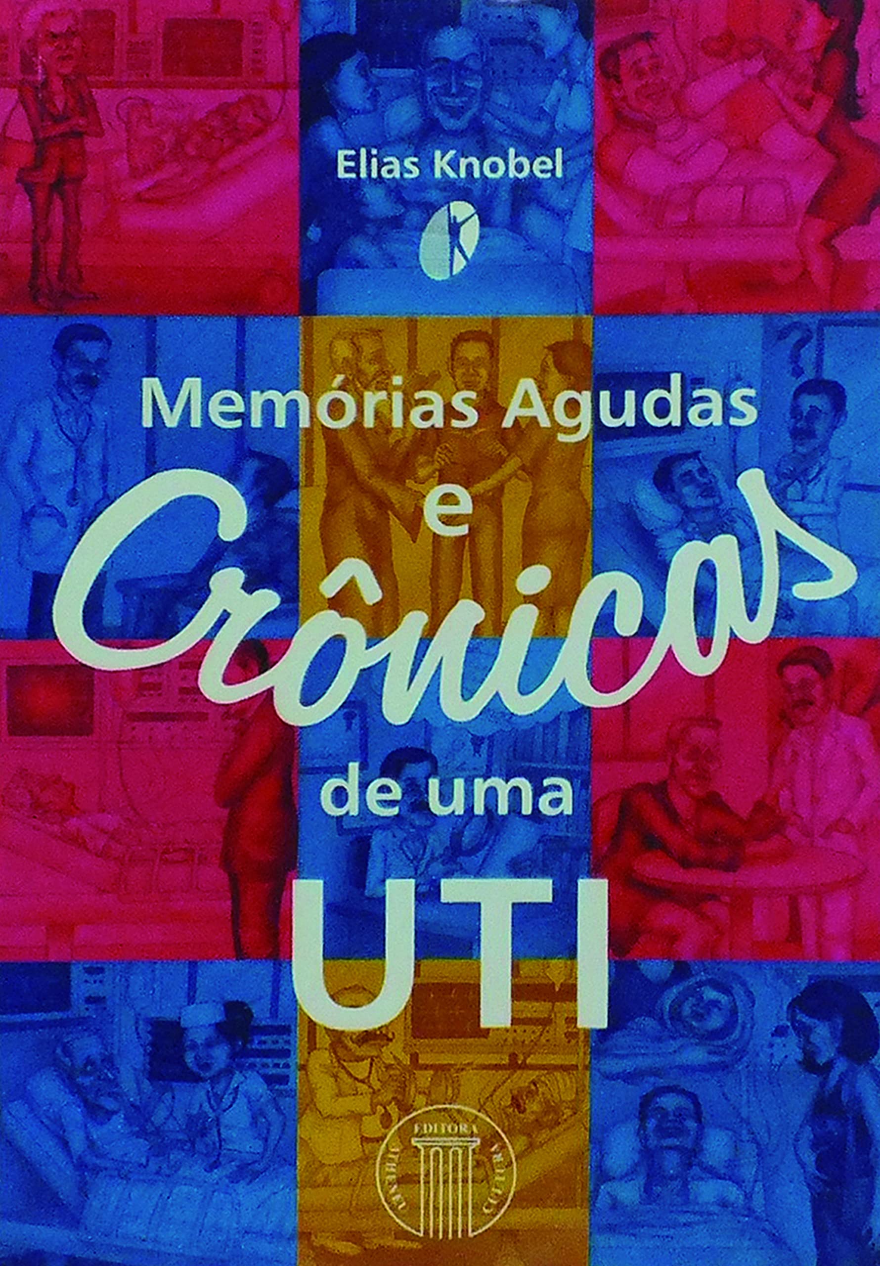 Memórias Agudas E Crônicas De Uma UTI (Em Portuguese do Brasil) Books
