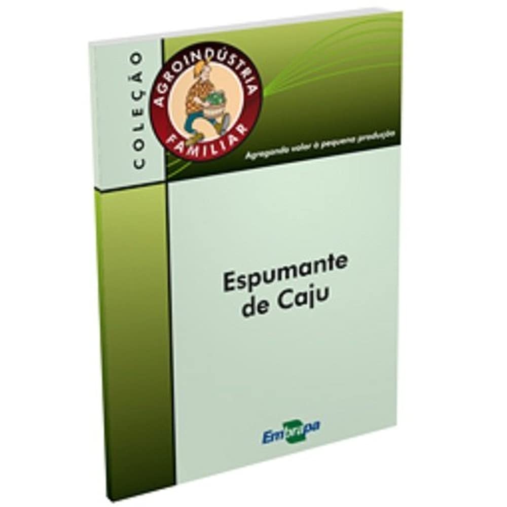 Espumante de Caju - Coleção Agroindústria Familiar Books