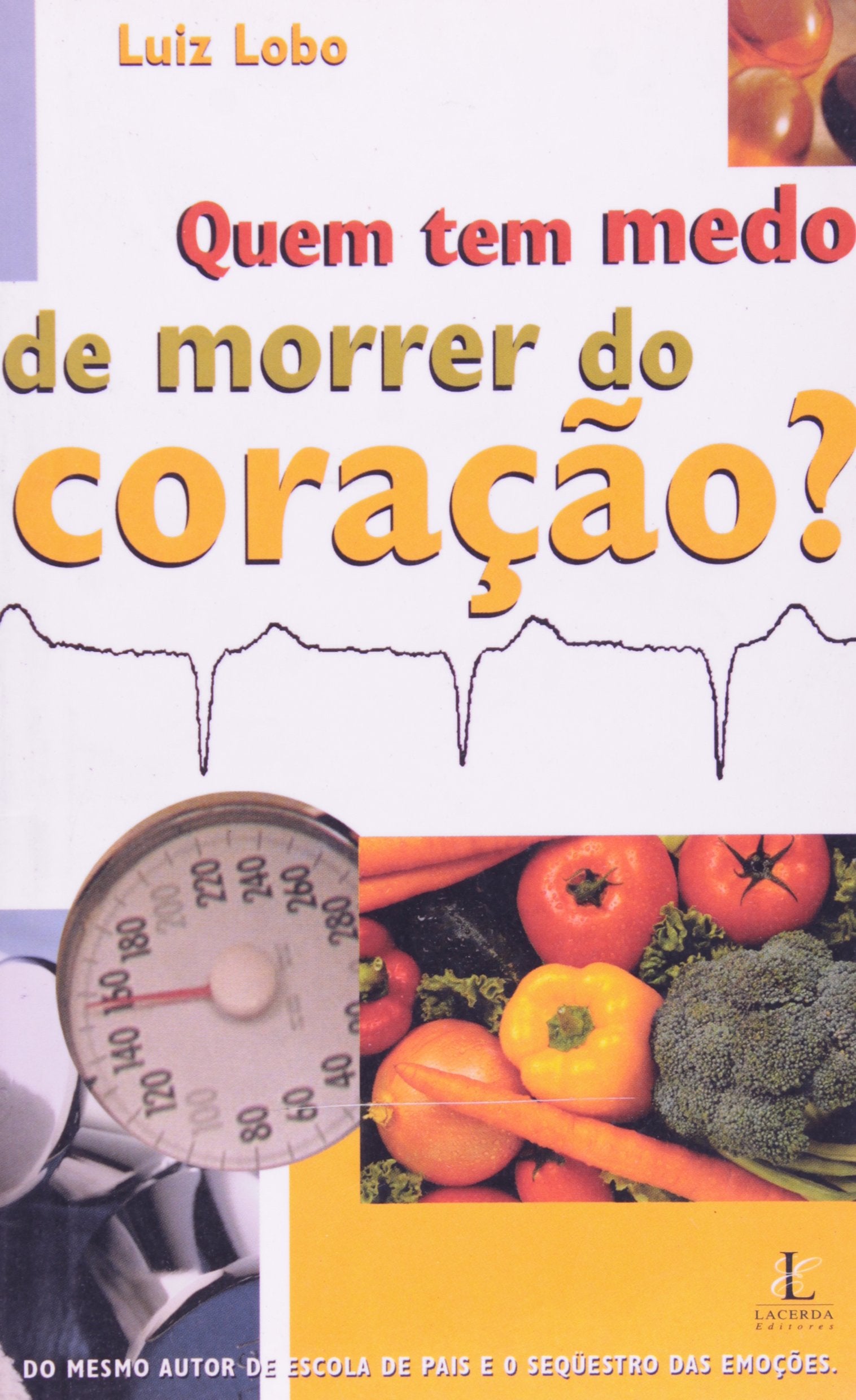 Quem Tem Medo De Morrer Do Coração? (Em Portuguese do Brasil) Books