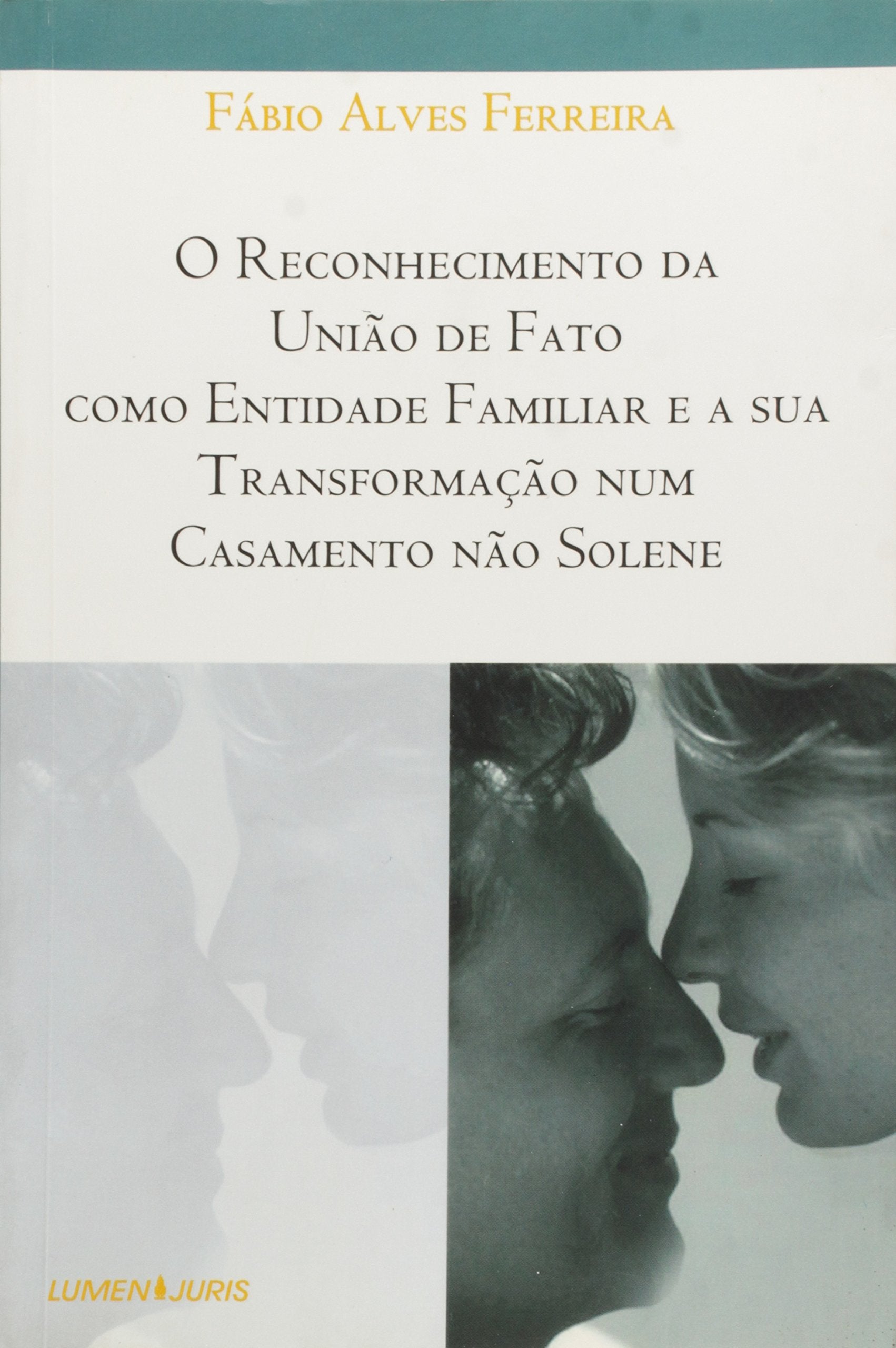 Reconhecimento Da Uniao De Fato Como Entidade Familiar E A Sua Transfo Books