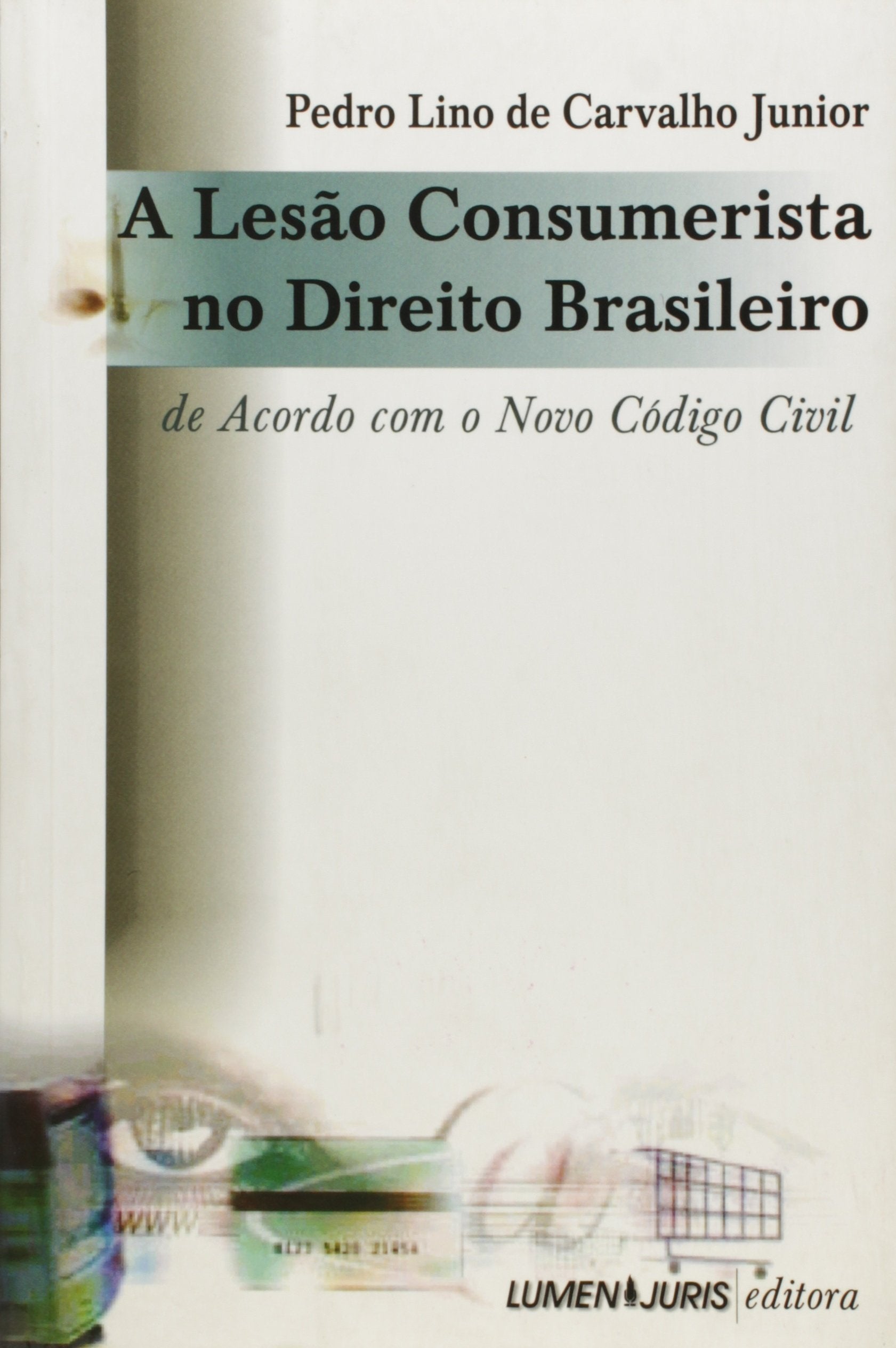 Lesao Consumerista No Direito Brasileiro, A - De Acordo Com O Novo Cod Books