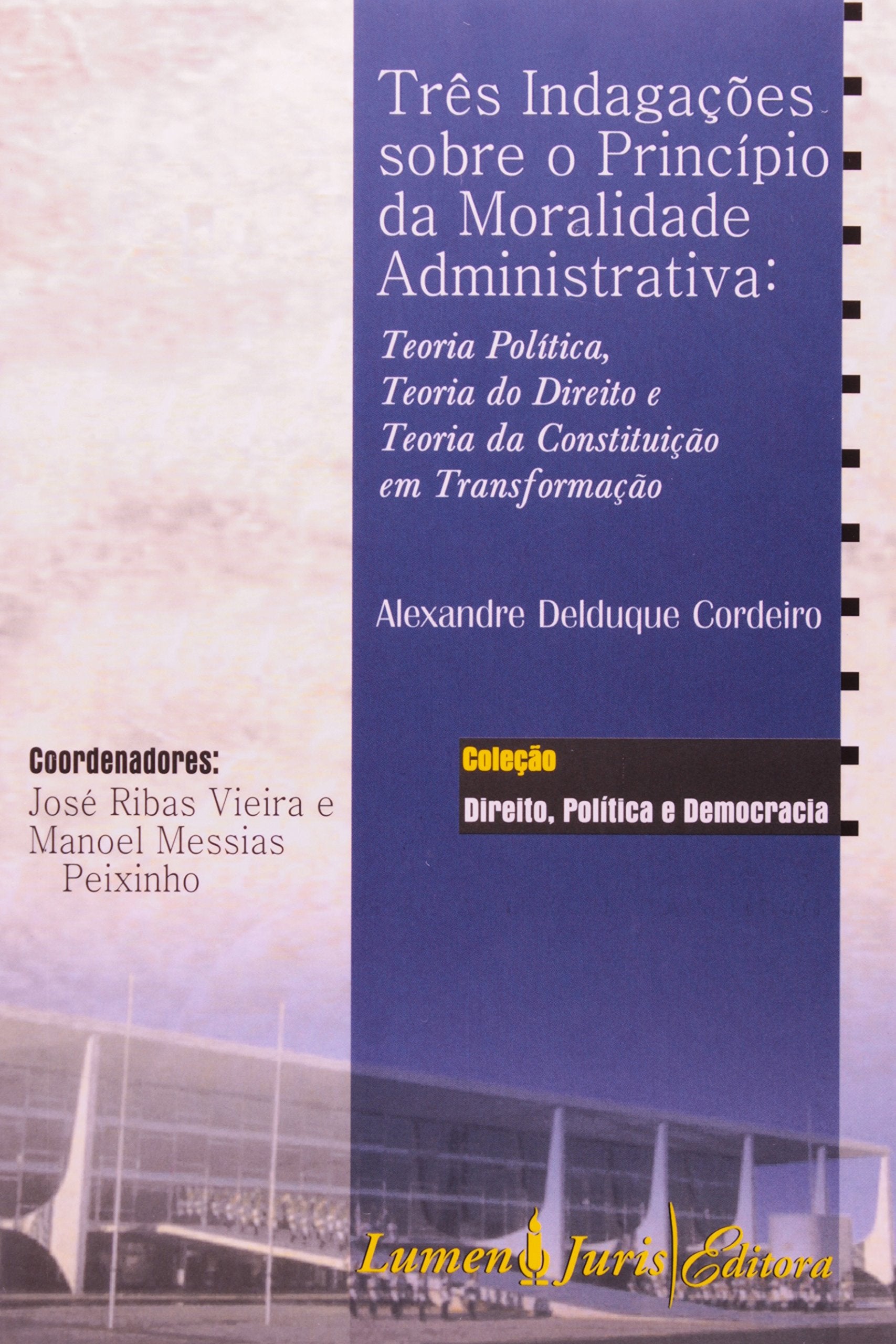 Tres Indagacoes Sobre O Principio Da Moralidade Administrativa Books