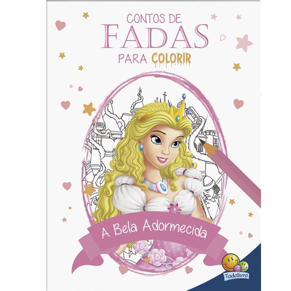 A Bela Adormecida - Coleção Contos de Fadas Para Colorir Books