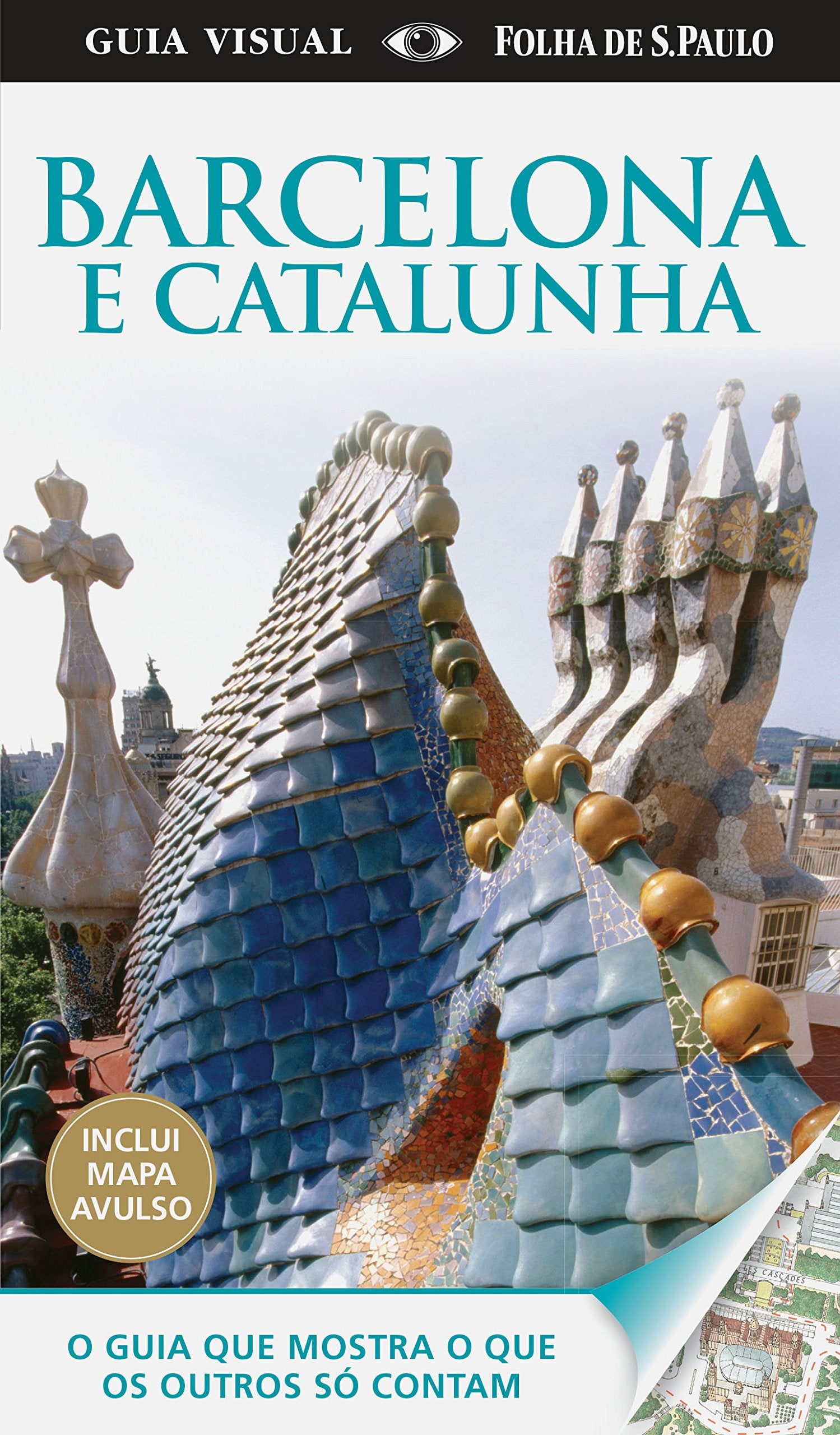 Guia Visual Barcelona e Catalunha. O Guia que Mostra o que os Outros Só Contam (Em Portuguese do Brasil) book