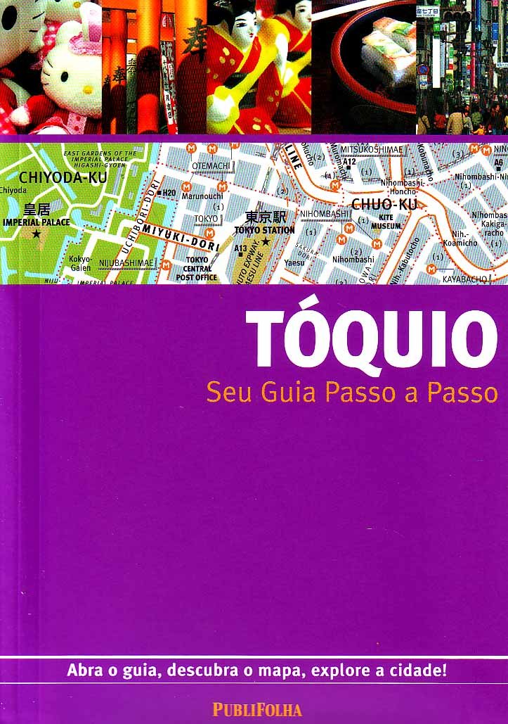 Toquio. Abra O Guia, Descubra O Mapa, Explore A Cidade! (Em Portuguese do Brasil) book