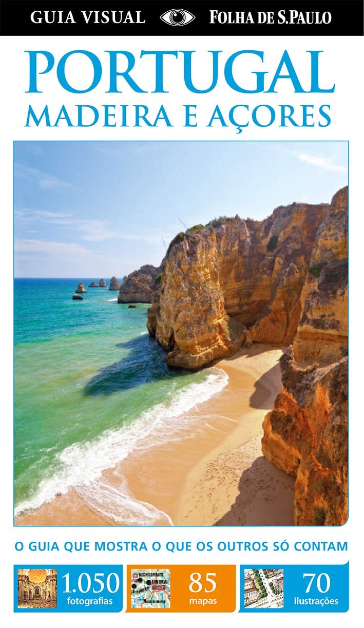 Portugal, Madeira E Açores. Castelos, Vinhos, História, Fado, Arquitetura, Artesanato, Compras (Em Portuguese do Brasil) Books