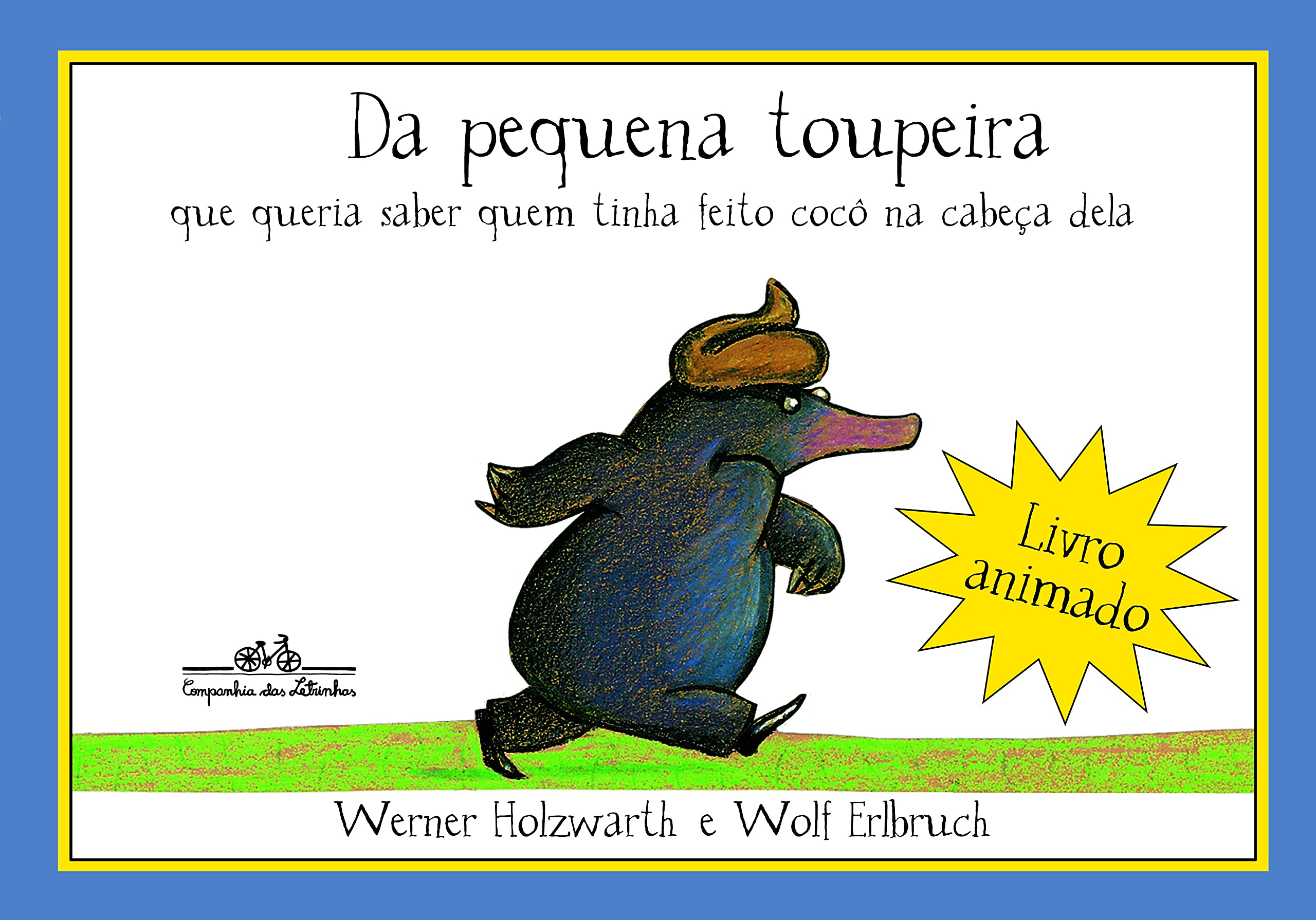 Da Pequena Toupeira Que Queria Saber Quem Tinha Feito Cocô Na Cabeça Dela (Em Portuguese do Brasil) Books