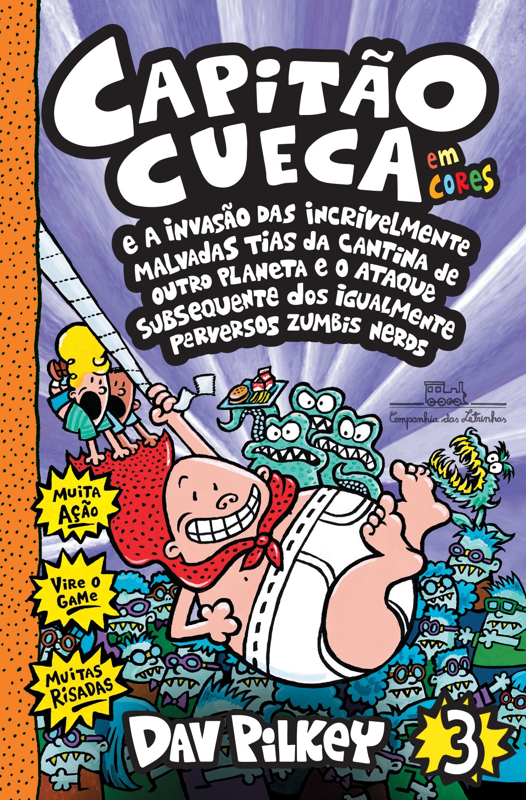 Capitão Cueca e a Invasão das Incrivelmente Malvadas Tias da Cantina de Outro Planeta e o Ataque Subsequente dos Igualmente Perversos Zumbis Nerds - Volume 3 Books