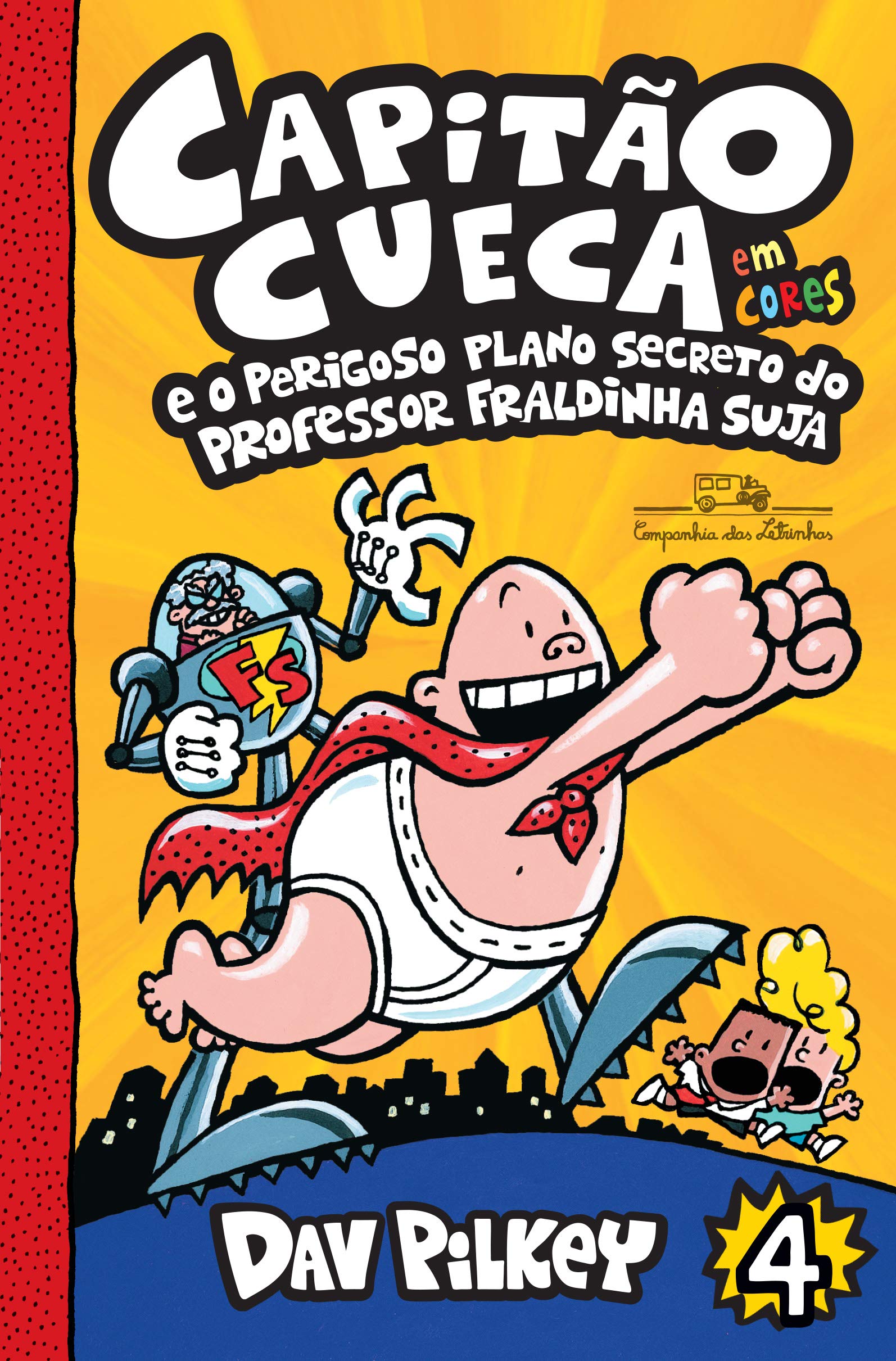 Capitão Cueca e o Perigoso Plano Secreto do Professor Fraldinha Suja - Volume 4 Books