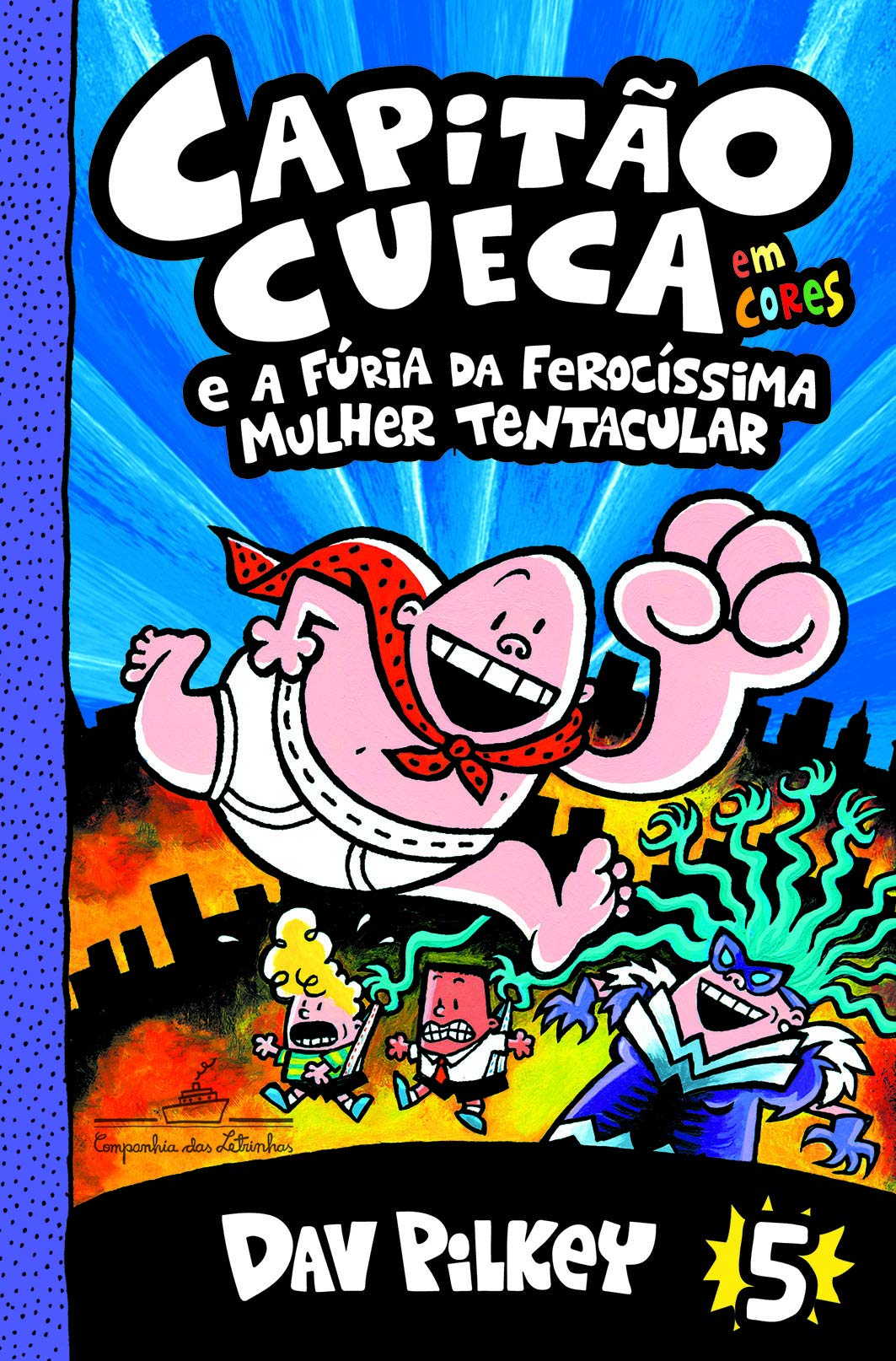 Capitão Cueca e a fúria da ferocíssima Mulher Tentacular (Vol. 5) book