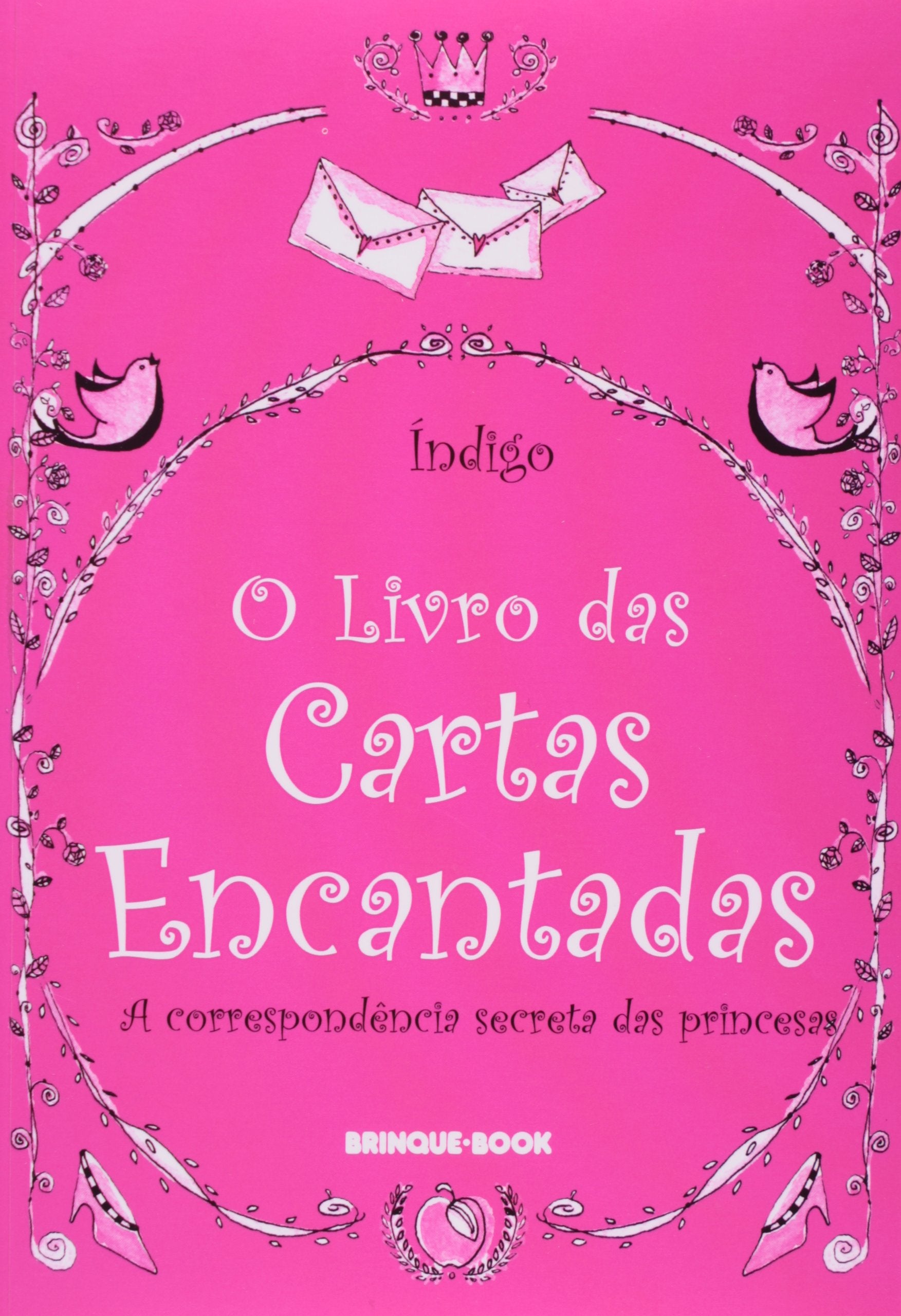 O Livro Das Cartas Encantadas - A Correspondência Secreta Das Princesas (Em Portuguese do Brasil) book