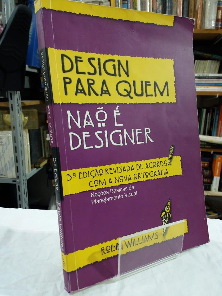 Design Para Quem Não É Designer - Conforme Nova Ortografia (Em Portuguese do Brasil) Books