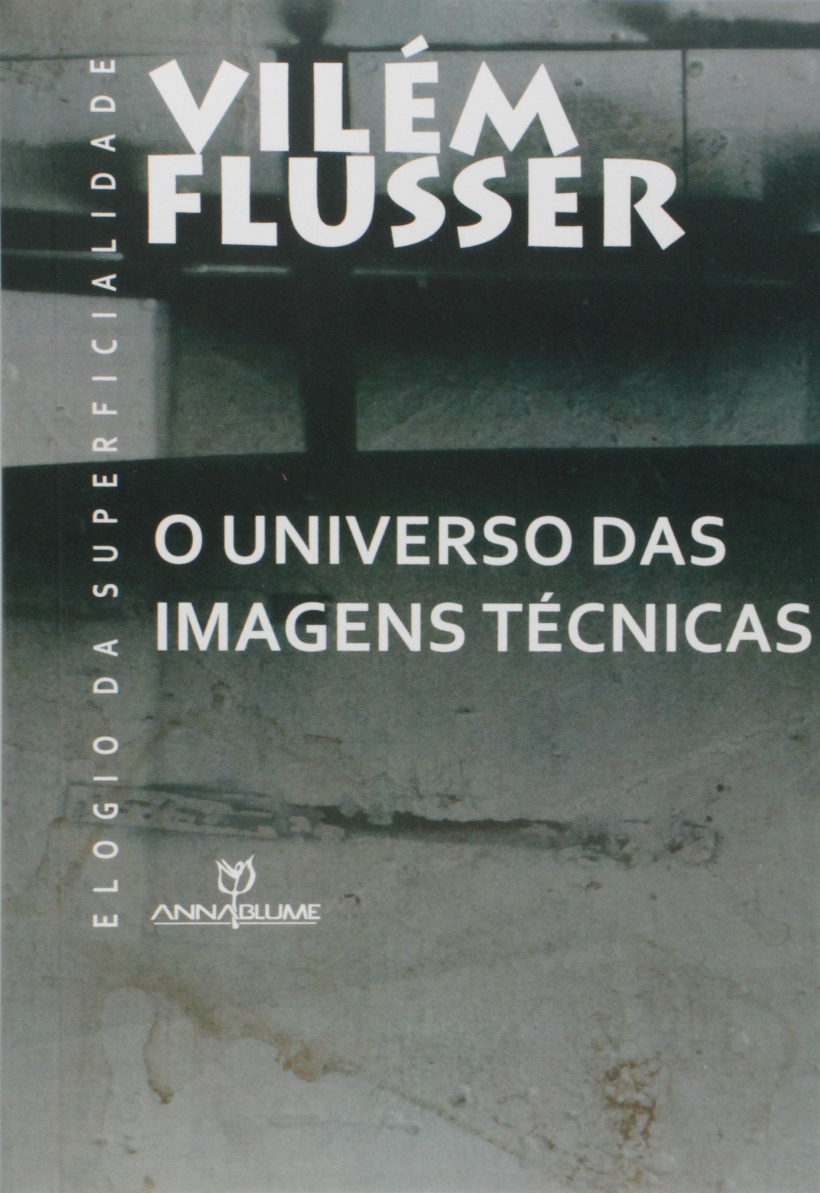 O Universo das Imagens Técnicas. Elogio da Superficialidade Books