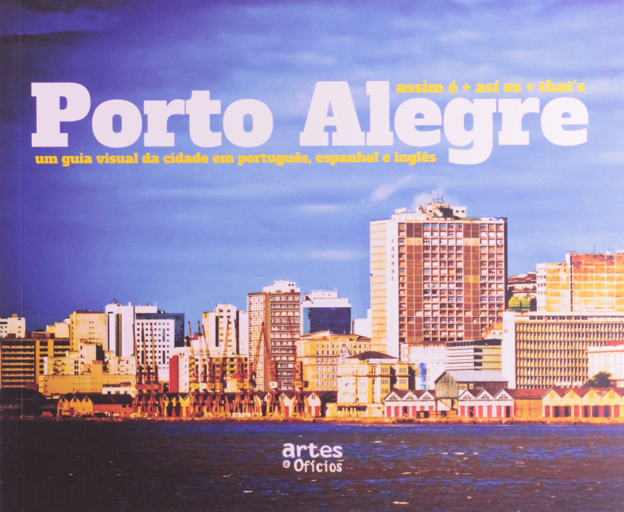 Assim É + Así Es + That´S Porto Alegre - Um Guia Visual Da Cidade Em Português Espanhol E Inglês (Em Portuguese do Brasil) Books