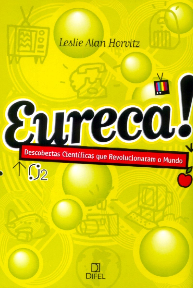 Eureca! Descobertas Científicas que Revolucionaram o Mundo (Em Portuguese do Brasil) book