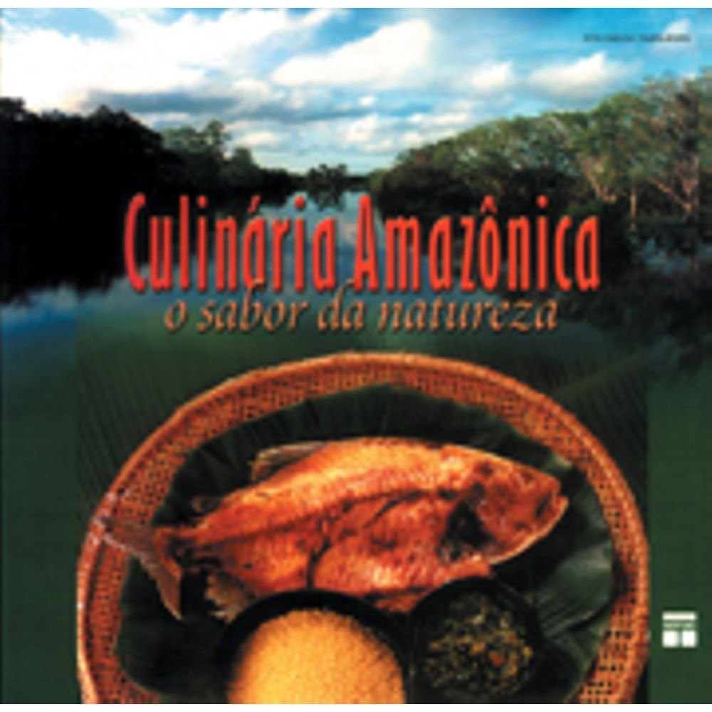 Culinaria Amazonica. O Sabor Da Natureza (Em Portuguese do Brasil) Books