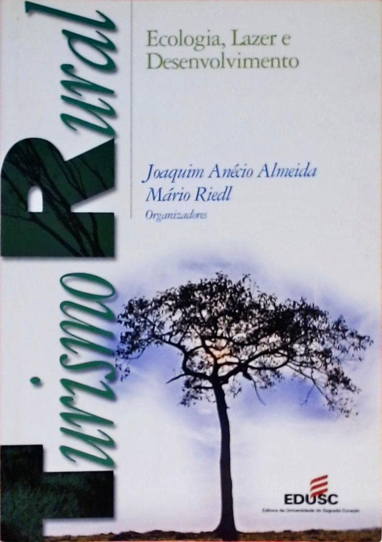 Turismo Rural - Ecologia, Lazer E Desenvolvimento Books