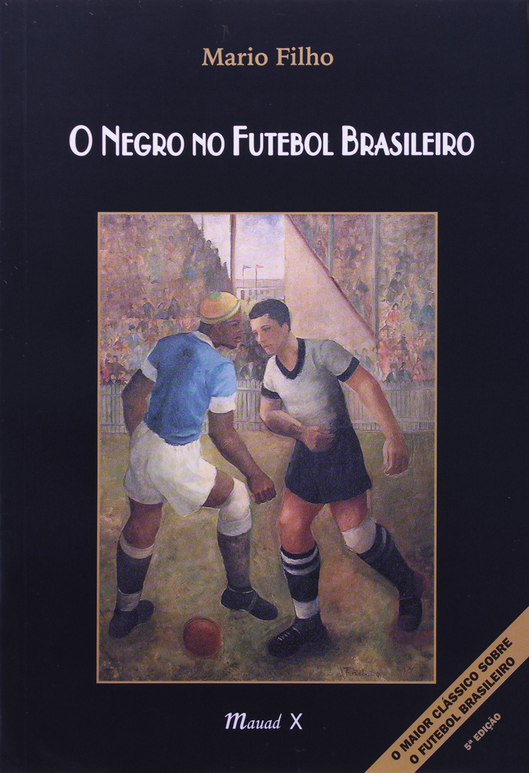 Negro No Futebol Brasileiro, O Books