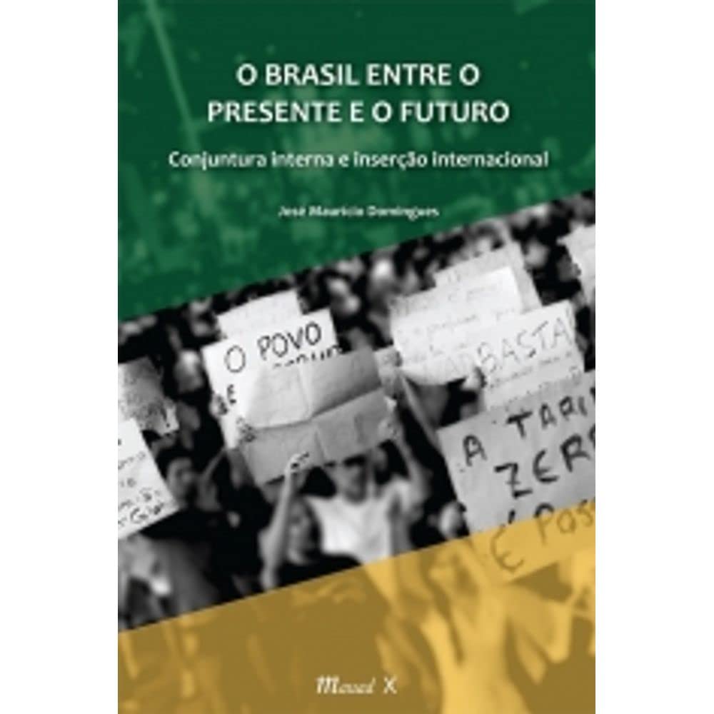 O Brasil Entre O Presente E O Futuro. Conjuntura Interna E Inserção Internacional (Em Portuguese do Brasil) Books