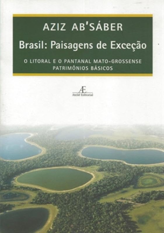 Brasil. Paisagens De Exceção. O Litoral E O Pantanal Mato-Grossense. Patrimônios Básicos (Em Portuguese do Brasil) Books