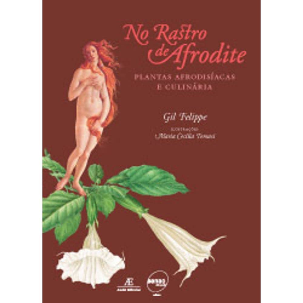 No Rastro De Afrodite Plantas Afrodisiacas E Culinaria (Em Portuguese do Brasil) Books