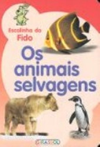 Escolinha Do Fido. Os Animais Selvagens (Em Portuguese do Brasil) Books