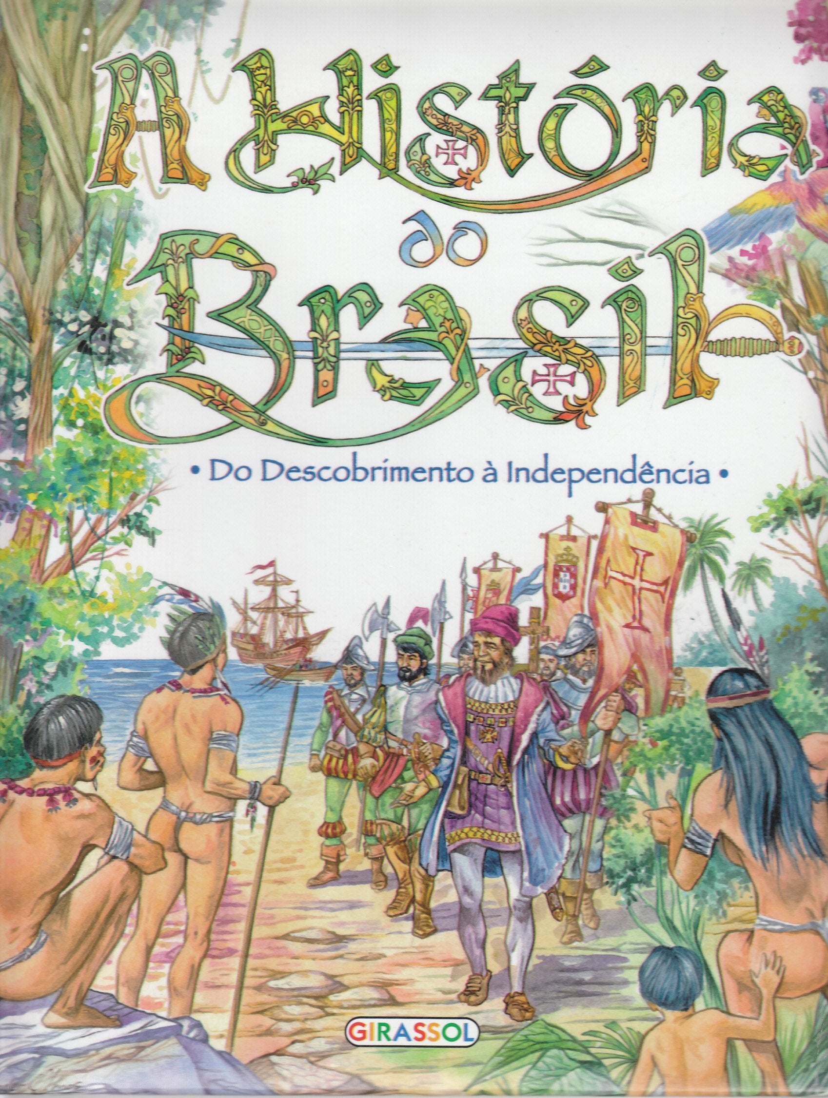 A Historia Do Brasil. Do Descobrimento A Independência (Em Portuguese do Brasil) book