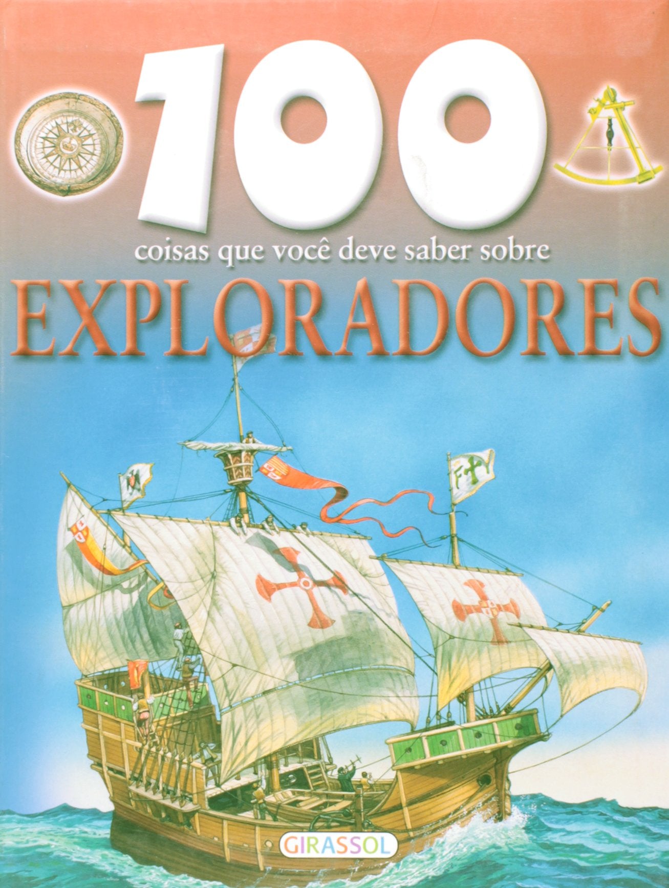 100 Coisas Que Você Deve Saber Sobre Exploradores (Em Portuguese do Brasil) Books