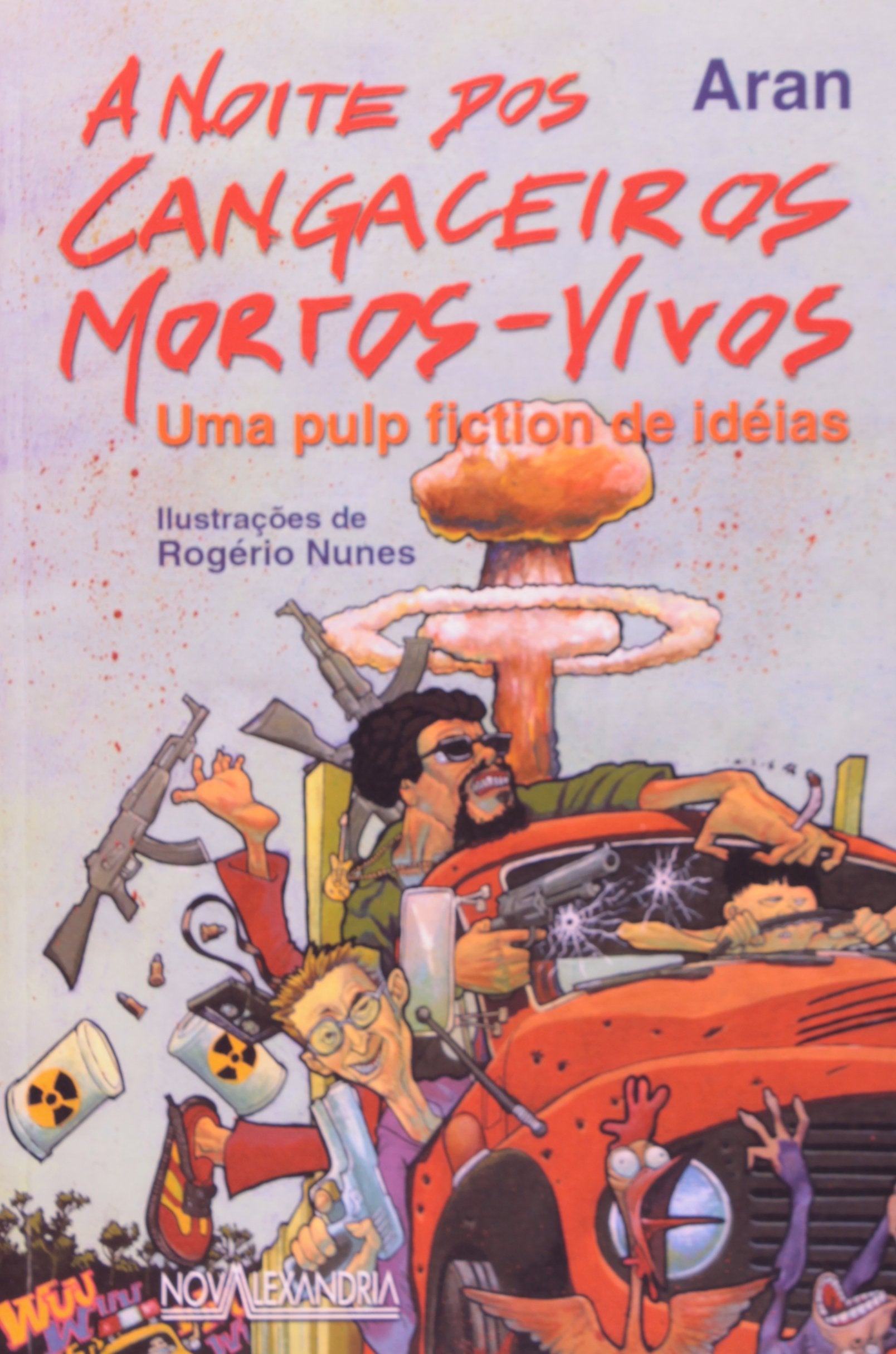 NOITE DOS CANGACEIROS MORTOS-VIVOS, A - UMA PULP FICTION DE IDEIAS book