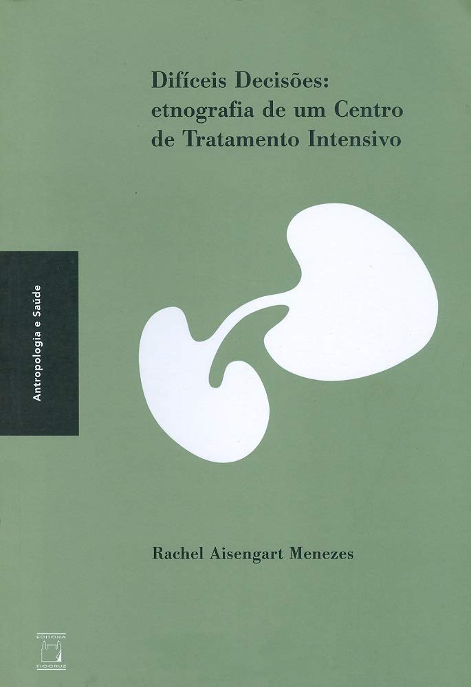 Dificieis Decisoes - Etnografia De Um Centro De Tratamento Intendivo Books