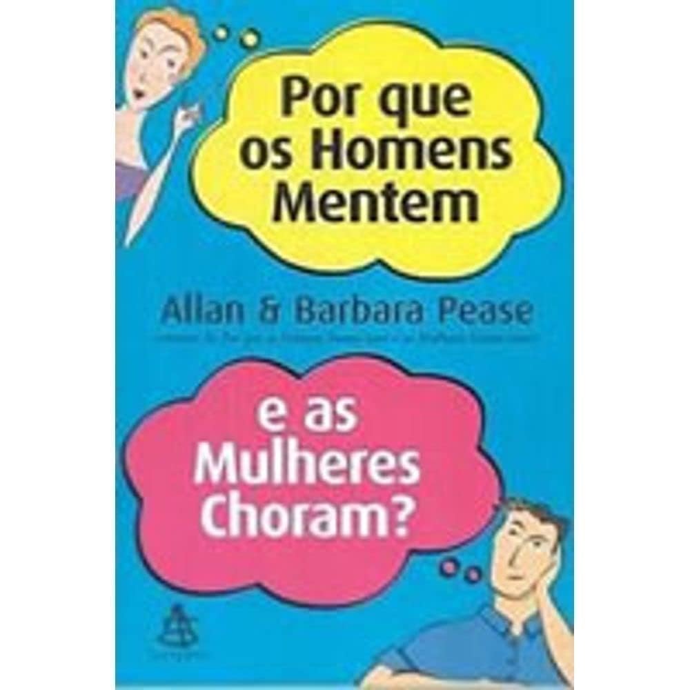 Por que os Homens Mentem e as Mulheres Choram? (Em Portuguese do Brasil) Books