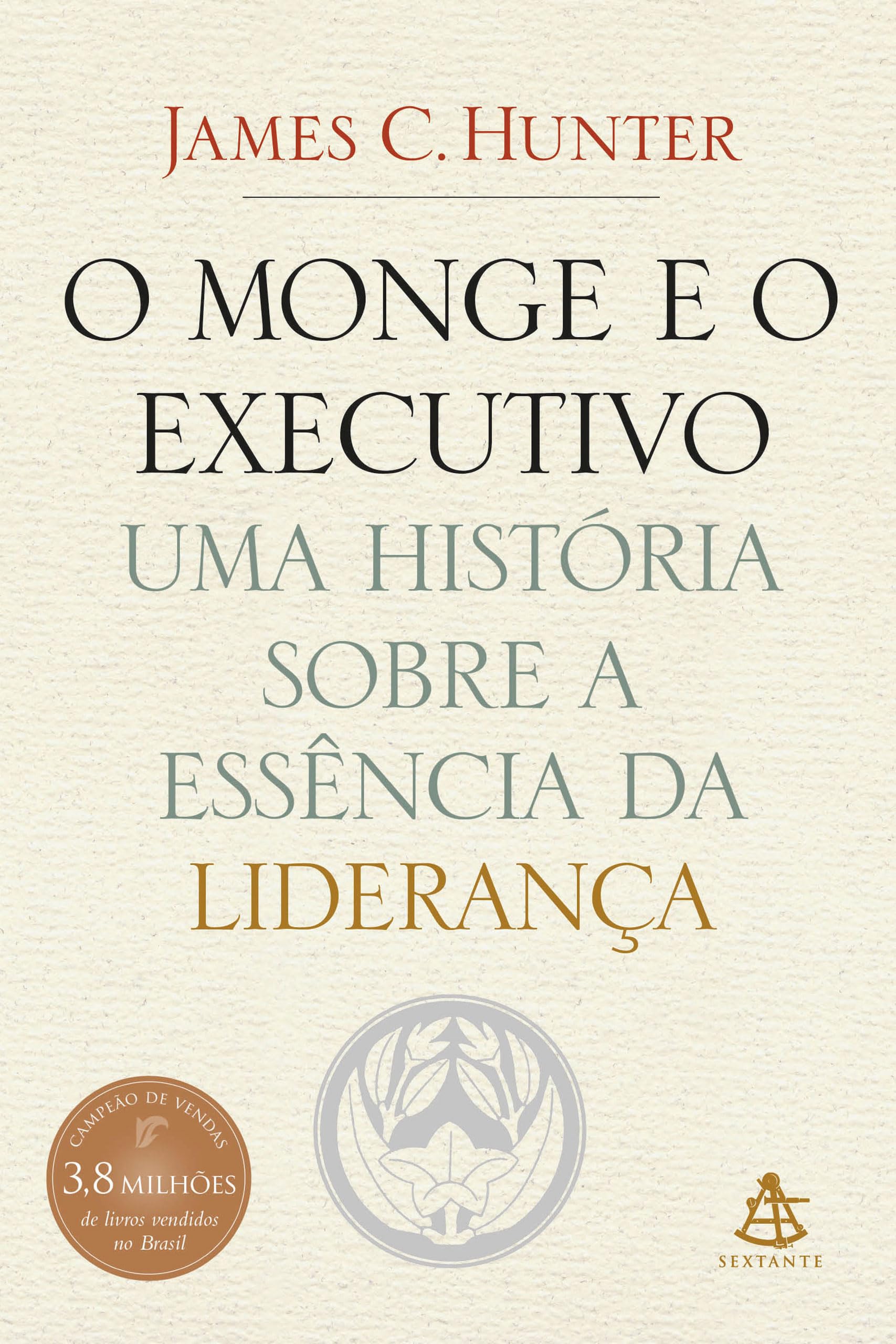 O Monge e o Executivo: uma História sobre a Essência da Liderança Business, Finance & Career