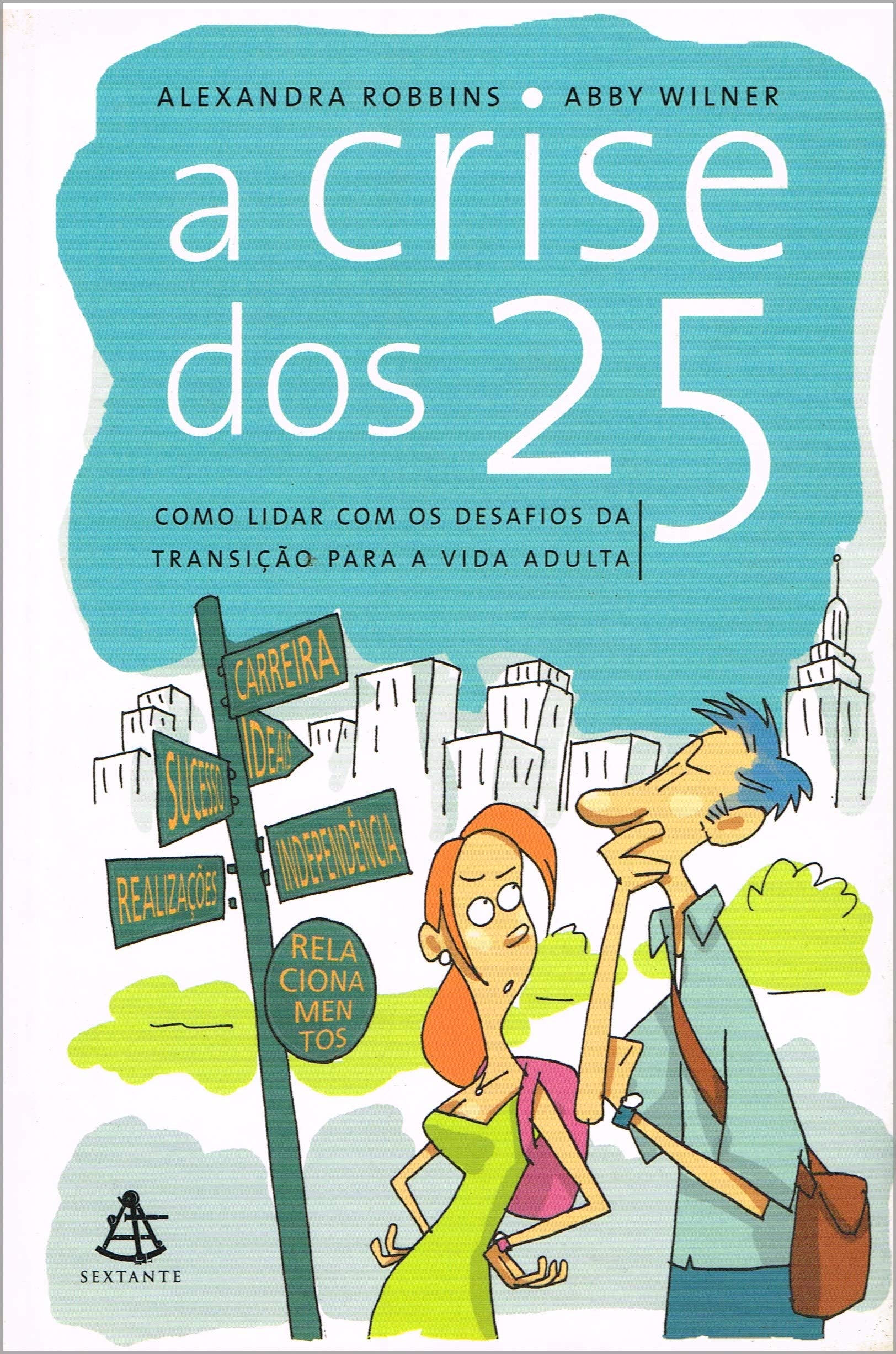 A Crise Dos 25. Como Lidar Com Os Desafios Da Transição Para A Vida Adulta Books