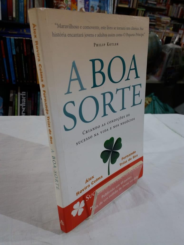 Boa Sorte: Criando as Condições de Sucesso na Vida e nos Negócios, A Books