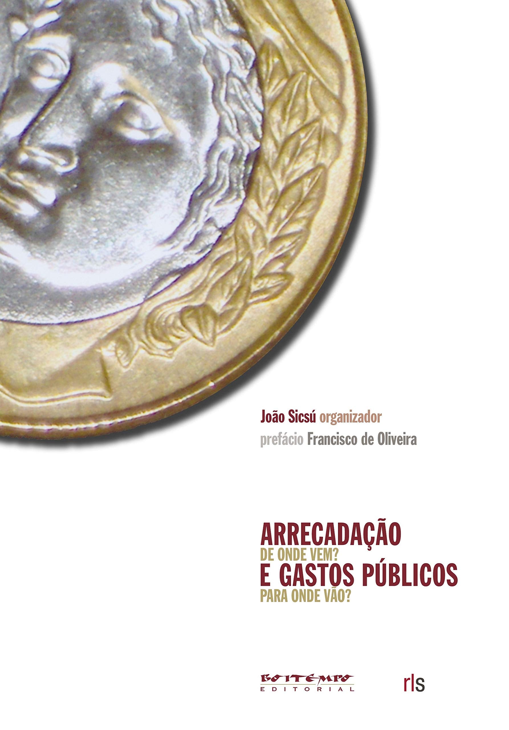 Arrecadação (De Onde Vém?) e Gastos Públicos (Para Onde Vão?) (Em Portuguese do Brasil) Books