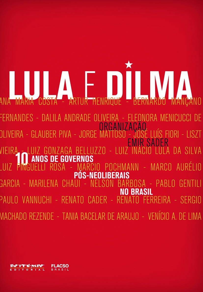 Lula E Dilma. 10 Anos De Governos Pós-Neoliberais No Brasil (Em Portuguese do Brasil) Books