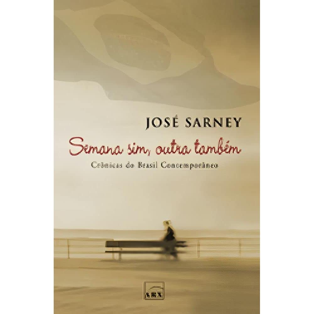 Semana Sim, Outra Também. Crônicas do Brasil Contemporâneo Books