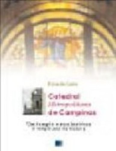 Catedral Metropolitana De Campinas. Um Templo E Sua Historia (Em Portuguese do Brasil) book