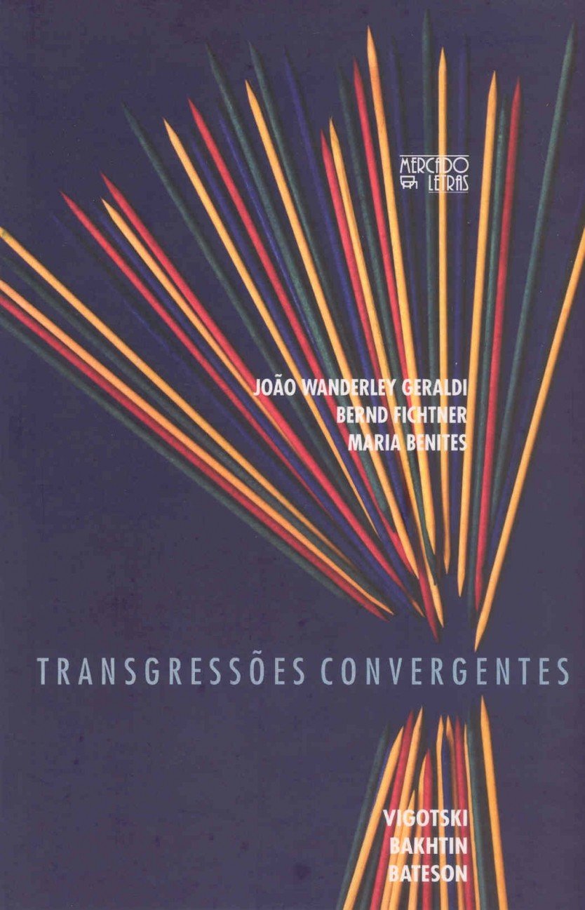 Transgressões Convergentes. Vigotski, Bakhtin, Bateson Books
