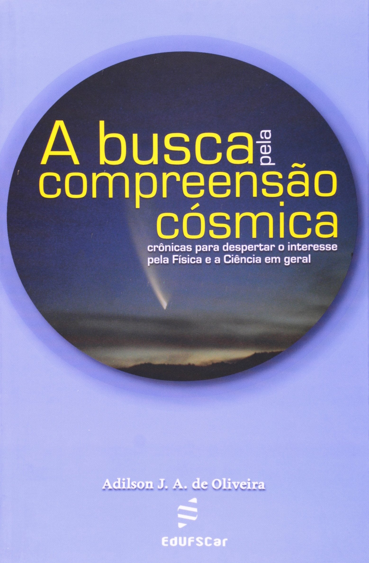 A Busca Pela Compreensão Cosmica (Em Portuguese do Brasil) Books