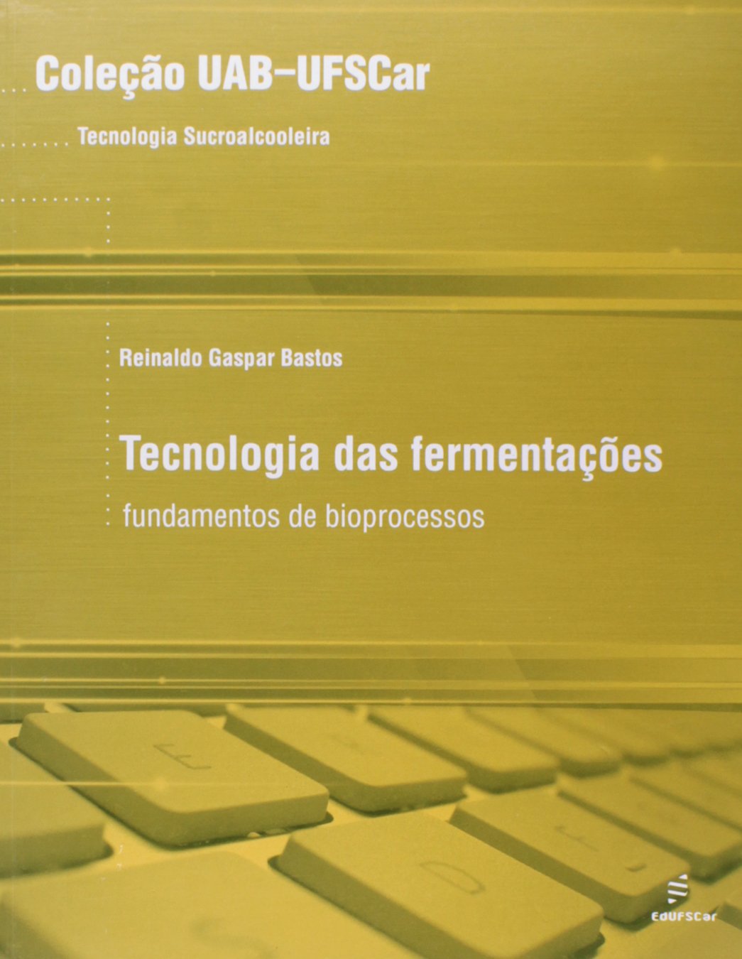 Tecnologia Das Fermentacoes - Fundamentos De Bioprocessos Books